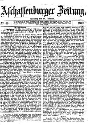 Aschaffenburger Zeitung Dienstag 18. Februar 1873