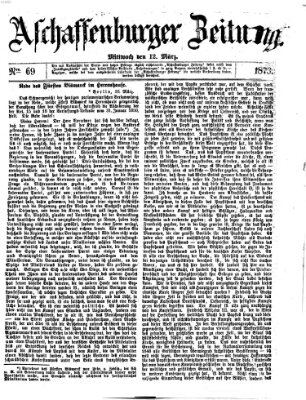 Aschaffenburger Zeitung Mittwoch 12. März 1873