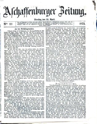 Aschaffenburger Zeitung Dienstag 22. April 1873