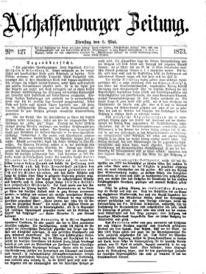 Aschaffenburger Zeitung Dienstag 6. Mai 1873