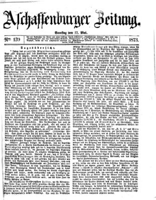 Aschaffenburger Zeitung Samstag 17. Mai 1873