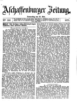 Aschaffenburger Zeitung Donnerstag 22. Mai 1873