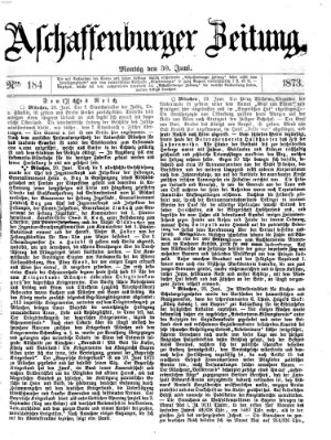 Aschaffenburger Zeitung Montag 30. Juni 1873