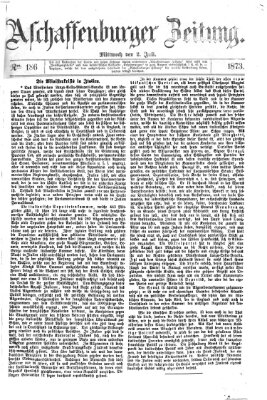 Aschaffenburger Zeitung Mittwoch 2. Juli 1873