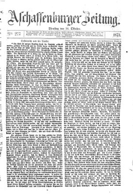 Aschaffenburger Zeitung Dienstag 14. Oktober 1873