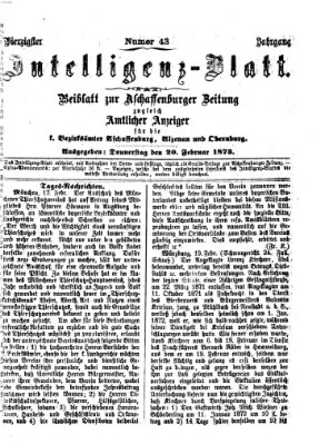 Aschaffenburger Zeitung. Intelligenz-Blatt : Beiblatt zur Aschaffenburger Zeitung ; zugleich amtlicher Anzeiger für die K. Bezirksämter Aschaffenburg, Alzenau und Obernburg (Aschaffenburger Zeitung) Donnerstag 20. Februar 1873