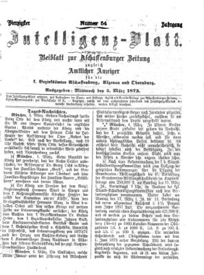 Aschaffenburger Zeitung. Intelligenz-Blatt : Beiblatt zur Aschaffenburger Zeitung ; zugleich amtlicher Anzeiger für die K. Bezirksämter Aschaffenburg, Alzenau und Obernburg (Aschaffenburger Zeitung) Mittwoch 5. März 1873