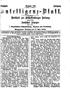 Aschaffenburger Zeitung. Intelligenz-Blatt : Beiblatt zur Aschaffenburger Zeitung ; zugleich amtlicher Anzeiger für die K. Bezirksämter Aschaffenburg, Alzenau und Obernburg (Aschaffenburger Zeitung) Samstag 3. Mai 1873