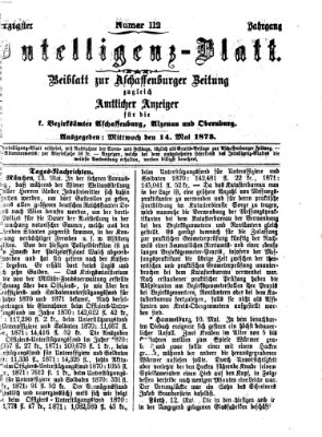 Aschaffenburger Zeitung. Intelligenz-Blatt : Beiblatt zur Aschaffenburger Zeitung ; zugleich amtlicher Anzeiger für die K. Bezirksämter Aschaffenburg, Alzenau und Obernburg (Aschaffenburger Zeitung) Mittwoch 14. Mai 1873