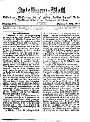 Aschaffenburger Zeitung. Intelligenz-Blatt : Beiblatt zur Aschaffenburger Zeitung ; zugleich amtlicher Anzeiger für die K. Bezirksämter Aschaffenburg, Alzenau und Obernburg (Aschaffenburger Zeitung) Montag 4. August 1873