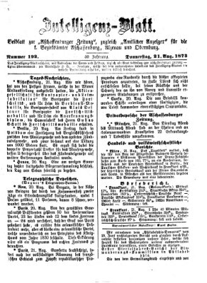 Aschaffenburger Zeitung. Intelligenz-Blatt : Beiblatt zur Aschaffenburger Zeitung ; zugleich amtlicher Anzeiger für die K. Bezirksämter Aschaffenburg, Alzenau und Obernburg (Aschaffenburger Zeitung) Donnerstag 21. August 1873