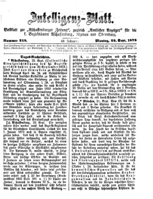 Aschaffenburger Zeitung. Intelligenz-Blatt : Beiblatt zur Aschaffenburger Zeitung ; zugleich amtlicher Anzeiger für die K. Bezirksämter Aschaffenburg, Alzenau und Obernburg (Aschaffenburger Zeitung) Montag 22. September 1873