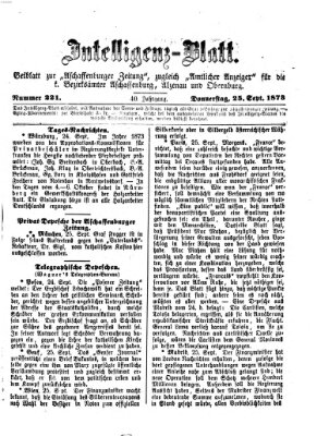 Aschaffenburger Zeitung. Intelligenz-Blatt : Beiblatt zur Aschaffenburger Zeitung ; zugleich amtlicher Anzeiger für die K. Bezirksämter Aschaffenburg, Alzenau und Obernburg (Aschaffenburger Zeitung) Donnerstag 25. September 1873