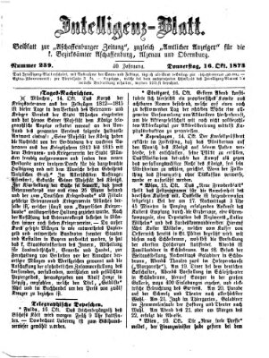 Aschaffenburger Zeitung. Intelligenz-Blatt : Beiblatt zur Aschaffenburger Zeitung ; zugleich amtlicher Anzeiger für die K. Bezirksämter Aschaffenburg, Alzenau und Obernburg (Aschaffenburger Zeitung) Donnerstag 16. Oktober 1873