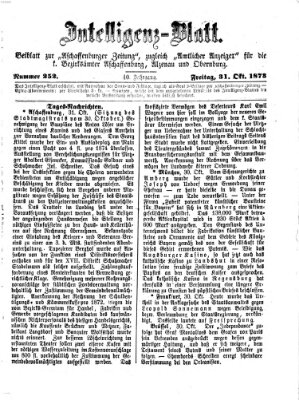 Aschaffenburger Zeitung. Intelligenz-Blatt : Beiblatt zur Aschaffenburger Zeitung ; zugleich amtlicher Anzeiger für die K. Bezirksämter Aschaffenburg, Alzenau und Obernburg (Aschaffenburger Zeitung) Freitag 31. Oktober 1873