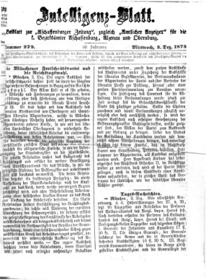 Aschaffenburger Zeitung. Intelligenz-Blatt : Beiblatt zur Aschaffenburger Zeitung ; zugleich amtlicher Anzeiger für die K. Bezirksämter Aschaffenburg, Alzenau und Obernburg (Aschaffenburger Zeitung) Mittwoch 3. Dezember 1873