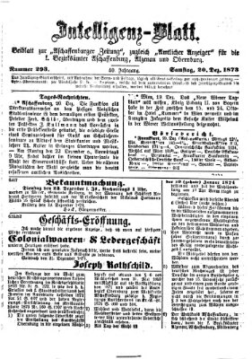 Aschaffenburger Zeitung. Intelligenz-Blatt : Beiblatt zur Aschaffenburger Zeitung ; zugleich amtlicher Anzeiger für die K. Bezirksämter Aschaffenburg, Alzenau und Obernburg (Aschaffenburger Zeitung) Samstag 20. Dezember 1873