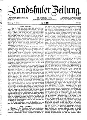 Landshuter Zeitung Dienstag 17. Juni 1873