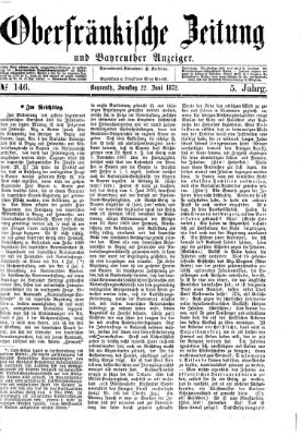 Oberfränkische Zeitung und Bayreuther Anzeiger (Bayreuther Anzeiger) Samstag 22. Juni 1872