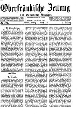 Oberfränkische Zeitung und Bayreuther Anzeiger (Bayreuther Anzeiger) Samstag 17. August 1872