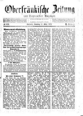 Oberfränkische Zeitung und Bayreuther Anzeiger (Bayreuther Anzeiger) Samstag 22. März 1873