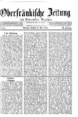 Oberfränkische Zeitung und Bayreuther Anzeiger (Bayreuther Anzeiger) Samstag 29. März 1873
