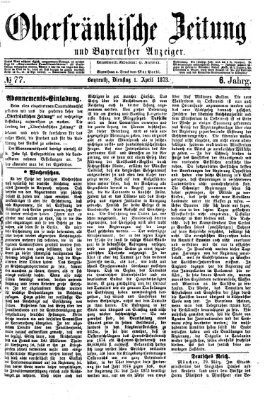 Oberfränkische Zeitung und Bayreuther Anzeiger (Bayreuther Anzeiger) Dienstag 1. April 1873