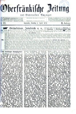 Oberfränkische Zeitung und Bayreuther Anzeiger (Bayreuther Anzeiger) Samstag 5. April 1873