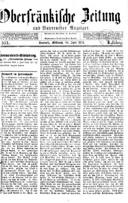 Oberfränkische Zeitung und Bayreuther Anzeiger (Bayreuther Anzeiger) Mittwoch 30. April 1873