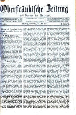 Oberfränkische Zeitung und Bayreuther Anzeiger (Bayreuther Anzeiger) Donnerstag 22. Mai 1873