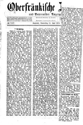 Oberfränkische Zeitung und Bayreuther Anzeiger (Bayreuther Anzeiger) Donnerstag 12. Juni 1873