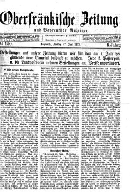 Oberfränkische Zeitung und Bayreuther Anzeiger (Bayreuther Anzeiger) Freitag 27. Juni 1873