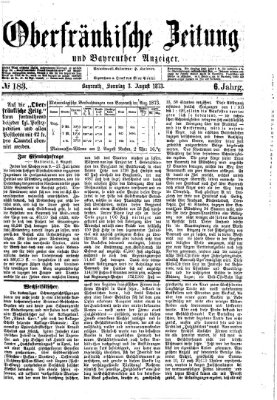 Oberfränkische Zeitung und Bayreuther Anzeiger (Bayreuther Anzeiger) Sonntag 3. August 1873