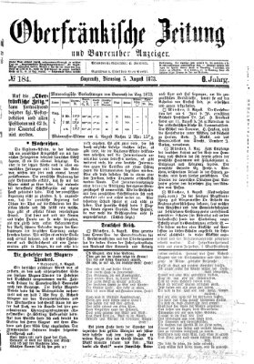 Oberfränkische Zeitung und Bayreuther Anzeiger (Bayreuther Anzeiger) Dienstag 5. August 1873