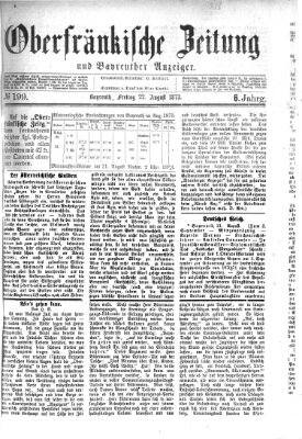 Oberfränkische Zeitung und Bayreuther Anzeiger (Bayreuther Anzeiger) Freitag 22. August 1873