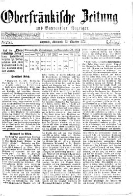 Oberfränkische Zeitung und Bayreuther Anzeiger (Bayreuther Anzeiger) Mittwoch 22. Oktober 1873