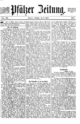 Pfälzer Zeitung Dienstag 25. April 1871