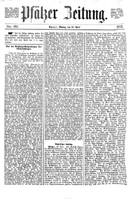 Pfälzer Zeitung Montag 29. April 1872