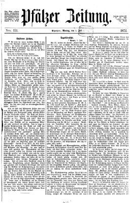 Pfälzer Zeitung Montag 1. Juli 1872