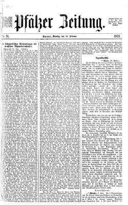 Pfälzer Zeitung Montag 10. Februar 1873