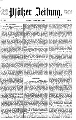 Pfälzer Zeitung Dienstag 8. April 1873