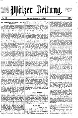 Pfälzer Zeitung Dienstag 22. April 1873