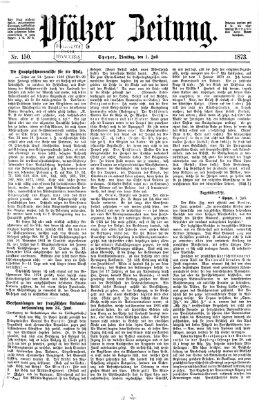 Pfälzer Zeitung Dienstag 1. Juli 1873