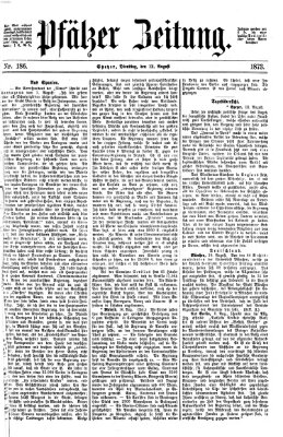 Pfälzer Zeitung Dienstag 12. August 1873