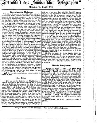 Süddeutscher Telegraph. Extrablatt des "Süddeutschen Telegraphen" (Süddeutscher Telegraph) Dienstag 16. August 1870