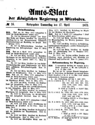 Amtsblatt der Regierung in Wiesbaden (Herzoglich-nassauisches allgemeines Intelligenzblatt) Donnerstag 17. April 1873