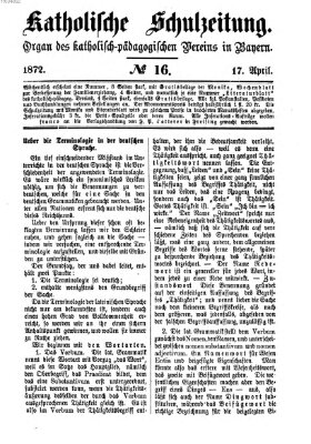 Katholische Schulzeitung (Bayerische Schulzeitung) Mittwoch 17. April 1872