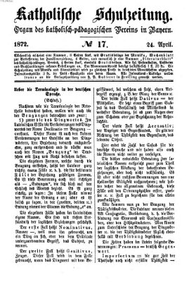 Katholische Schulzeitung (Bayerische Schulzeitung) Mittwoch 24. April 1872