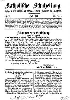 Katholische Schulzeitung (Bayerische Schulzeitung) Mittwoch 26. Juni 1872