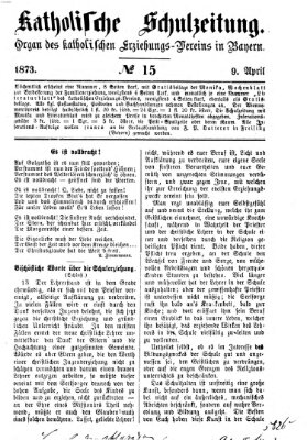 Katholische Schulzeitung (Bayerische Schulzeitung) Mittwoch 9. April 1873